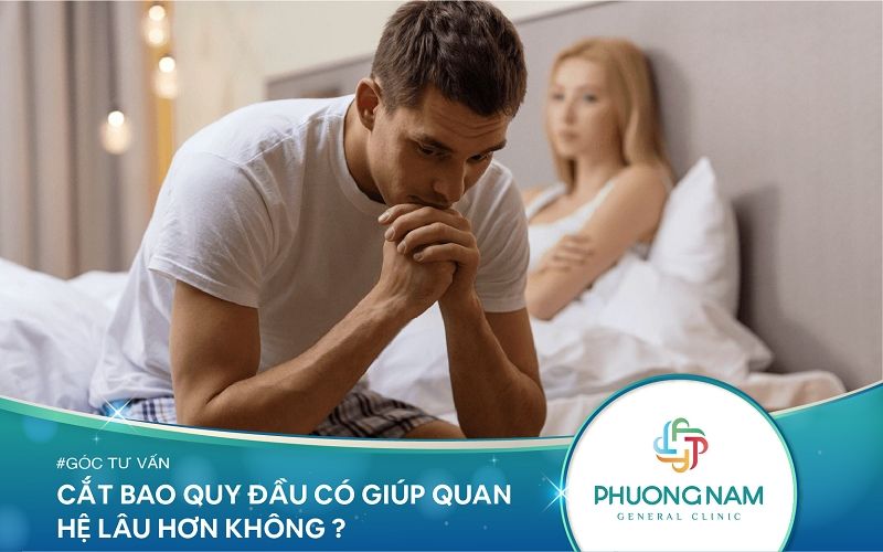 Cắt Bao Quy Đầu Có Giúp Quan Hệ Lâu Hơn Không?