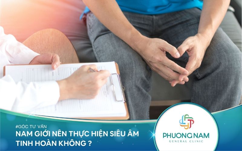 Nam Giới Có Cần Thực Hiện Siêu Âm Tinh Hoàn Không?