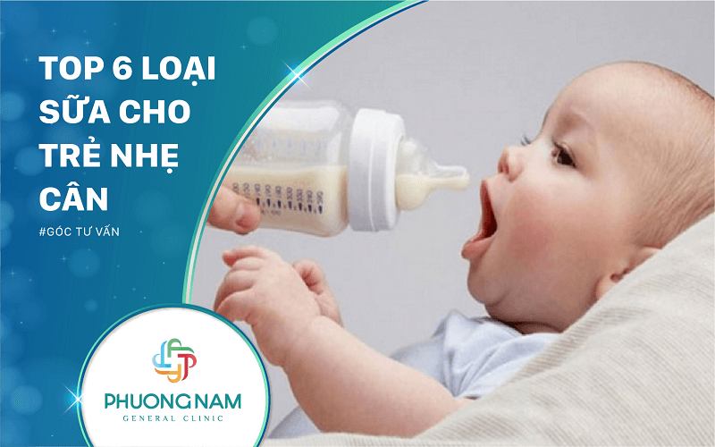 Top 6 Loại Sữa Cho Trẻ Nhẹ Cân Được Tin Dùng