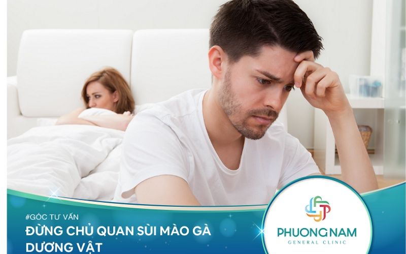 Đừng Chủ Quan Với Bệnh Sùi Mào Gà Dương Vật Ở Nam Giới