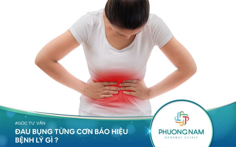 [Cẩn Thận] Đau Bụng Từng Cơn Báo Hiệu Bệnh Lý Gì?