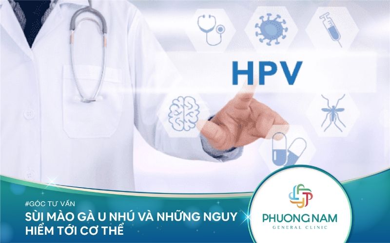 Sùi Mào Gà U Nhú Và Những Nguy Hiểm Tới Cơ Thể
