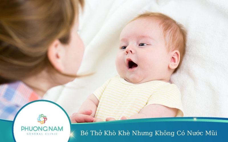 Bé Thở Khò Khè Nhưng Không Có Nước Mũi Có Bị Sao Không?