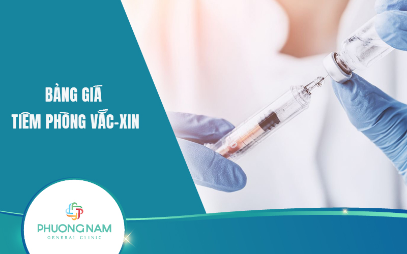 Bảng giá tiêm phòng vắc xin tại Phương Nam năm 2024