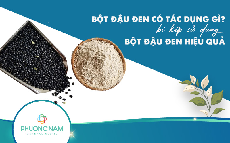 Bột đậu đen có tác dụng gì? Mẹo sử dụng bột đậu đen hiệu quả