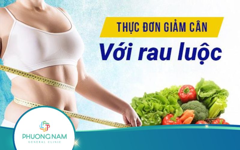 Thực Đơn Giảm Cân Với Rau Luộc Đánh Bay Mỡ Thừa Toàn Thân