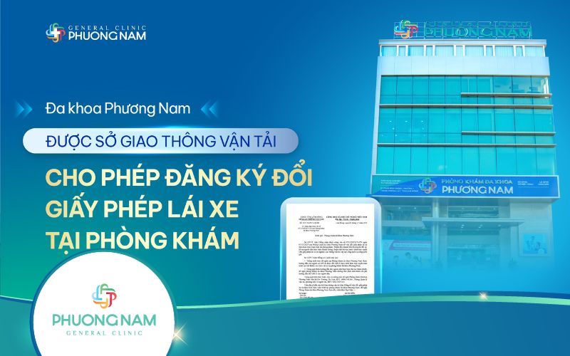 Đa Khoa Phương Nam Được Cấp Phép Hỗ Trợ Đổi Giấy Phép Lái Xe Theo Hình Thức Toàn Trình