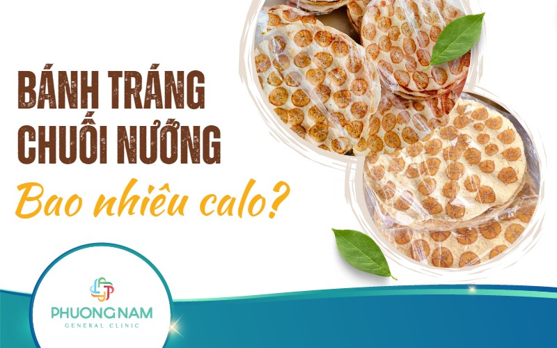 1 Cái bánh tráng chuối nướng bao nhiêu calo? Có béo không?