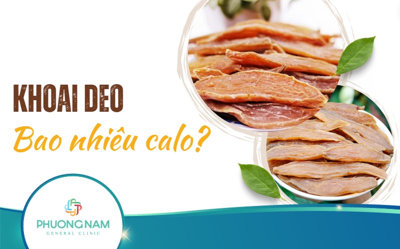 Khoai deo bao nhiêu calo? Lợi ích của khoai deo đối với sức khỏe
