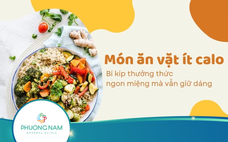 Món ăn vặt ít calo: Bí kíp thưởng thức ngon miệng mà vẫn giữ dáng