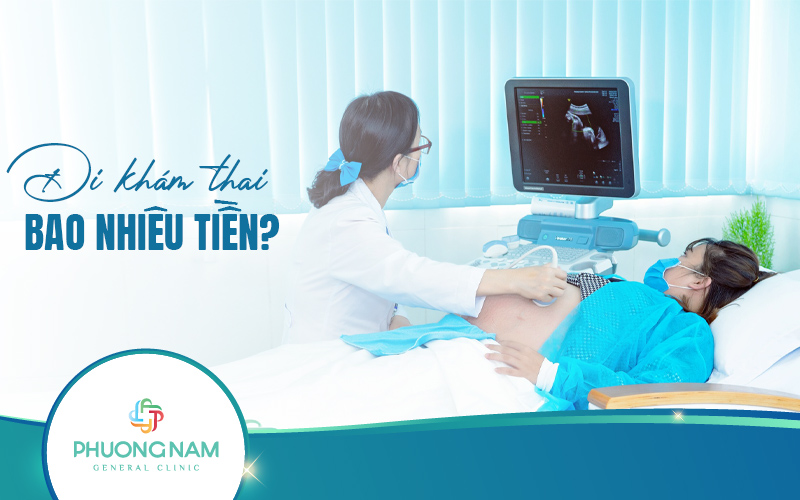 Đi khám thai bao nhiêu tiền? Cách tiết kiệm chi phí khám thai hiệu quả