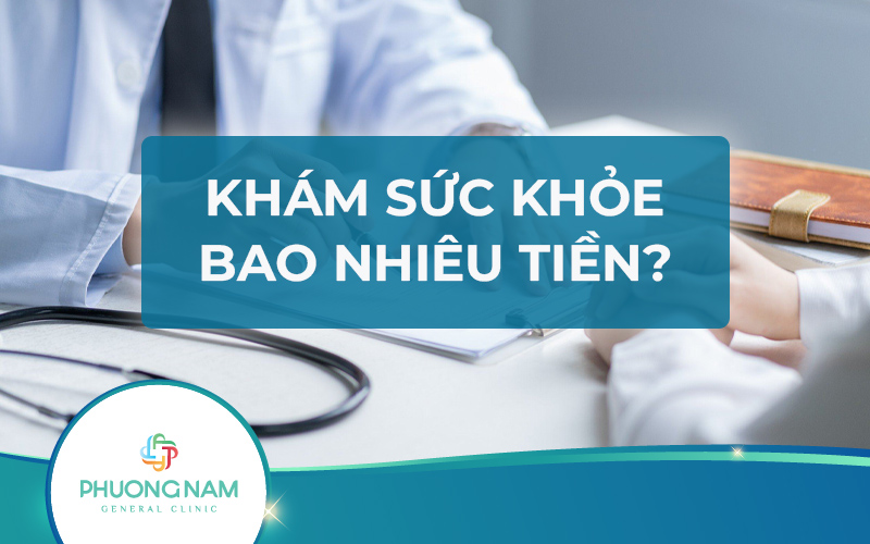 Khám sức khỏe bao nhiêu tiền. Những lưu ý quan trọng khi đi khám sức khỏe