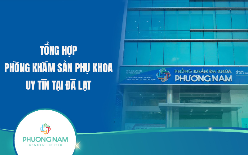 Phòng khám sản phụ khoa Đà Lạt – Lưu ý khi lựa chọn phòng khám sản phụ khoa
