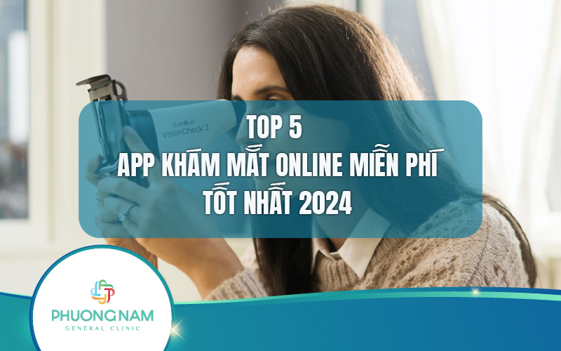 5 App khám mắt online miễn phí tốt nhất năm 2024