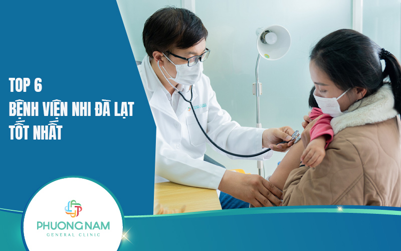 Top 6 bệnh viện nhi Đà Lạt tốt nhất, phụ huynh nên lưu lại