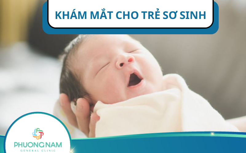 Cách kiểm tra thị lực trẻ sơ sinh và những điều lưu ý