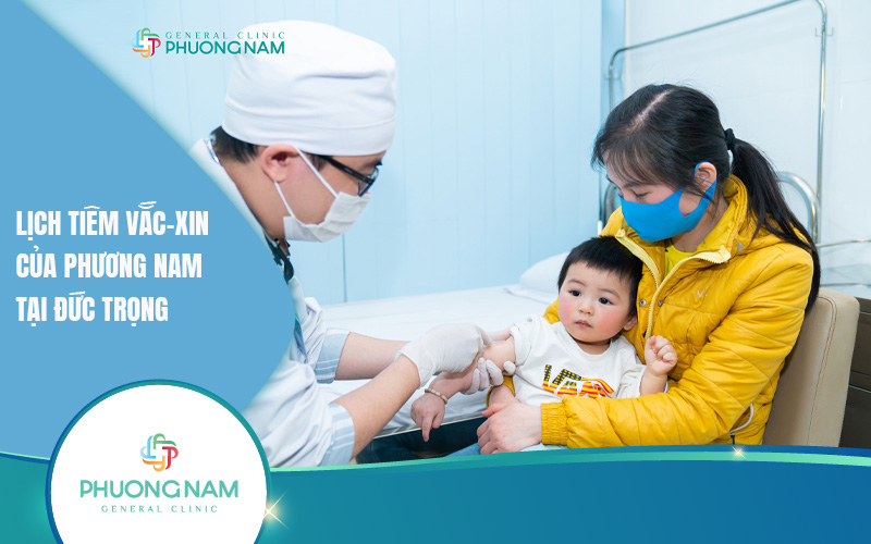 Lịch tiêm vacxin của Phương Nam tại Đức Trọng năm 2024