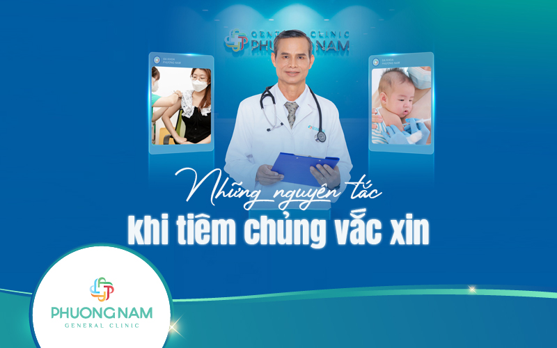 Những nguyên tắc khi tiêm chủng Vắc xin: Giúp bảo vệ sức khỏe toàn diện