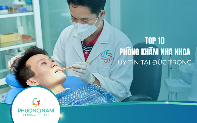 10 phòng khám nha khoa tại Đức Trọng – Địa chỉ chăm sóc răng miệng đáng tin cậy