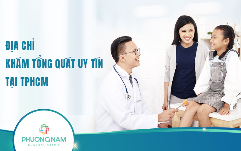 Top 5 Địa chỉ khám tổng quát uy tín tại TP.HCM