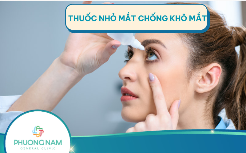 07 Thuốc nhỏ mắt chống khô mắt, mỏi mắt được tin dùng