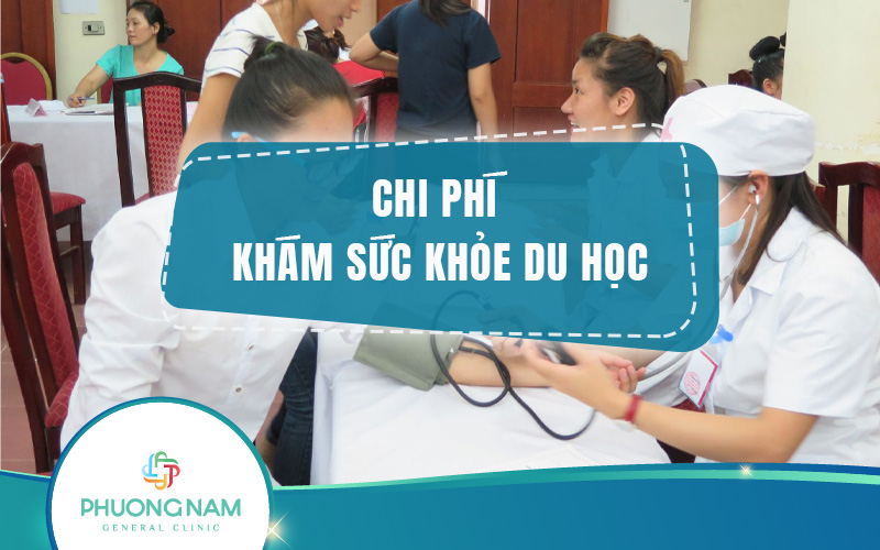 Chi phí khám sức khỏe đi du học là bao nhiêu năm 2024