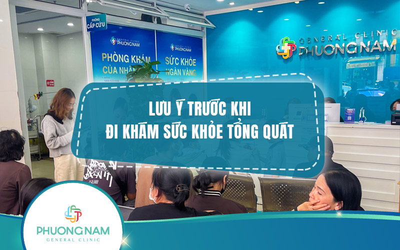 Những lưu ý trước khi đi khám sức khỏe tổng quát quan trọng