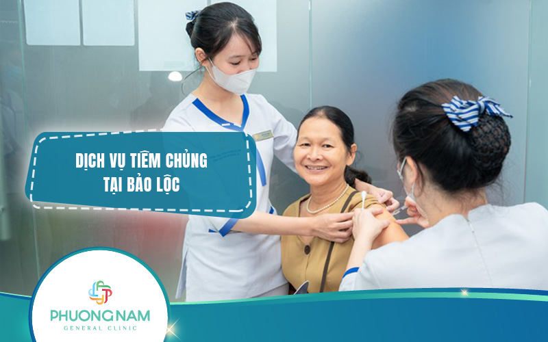 Dịch vụ tiêm chủng Bảo Lộc: Bảo vệ sức khỏe gia đình