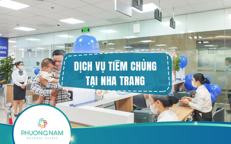 Dịch vụ tiêm chủng Nha Trang: Bảo vệ bản thân và gia đình bạn