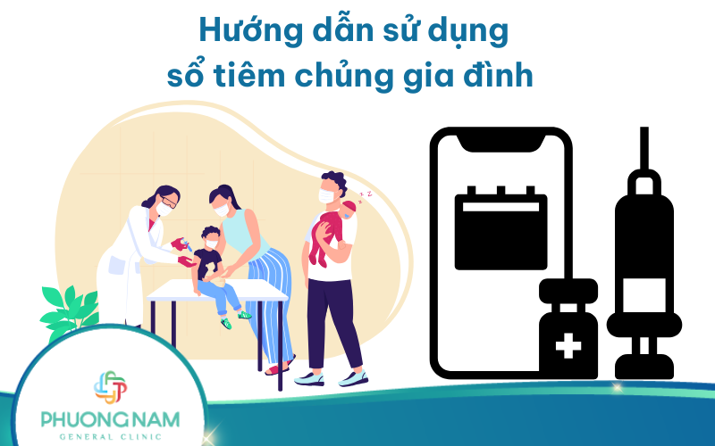 Hướng dẫn sử dụng Sổ tiêm chủng gia đình chi tiết nhất