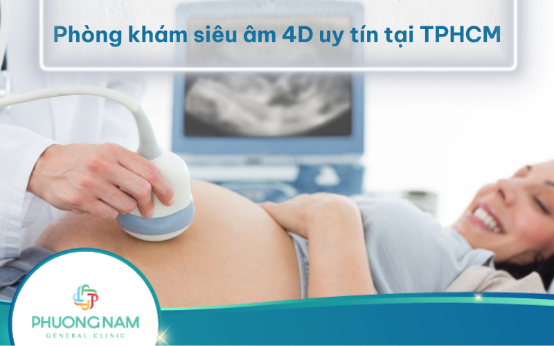 10 Phòng khám siêu âm 4D uy tín tại TPHCM với đội ngũ bác sĩ giỏi