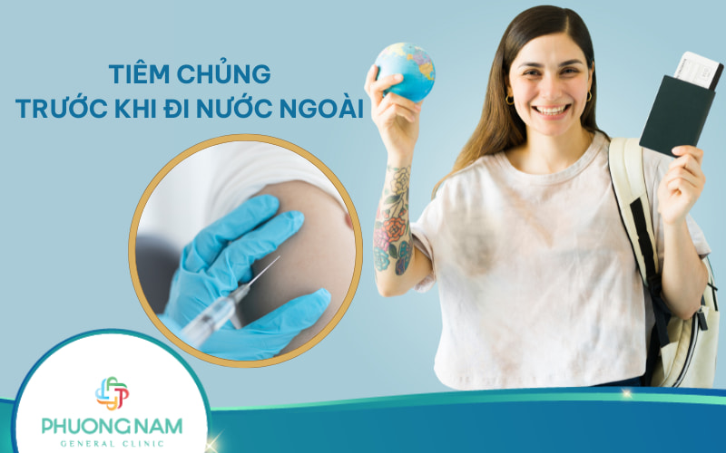 Tiêm chủng trước khi đi nước ngoài gồm vắc xin gì?