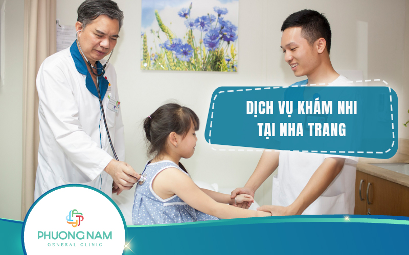 Địa chỉ Khám nhi Nha Trang: Hiểu và chăm sóc con yêu một cách toàn diện nhất
