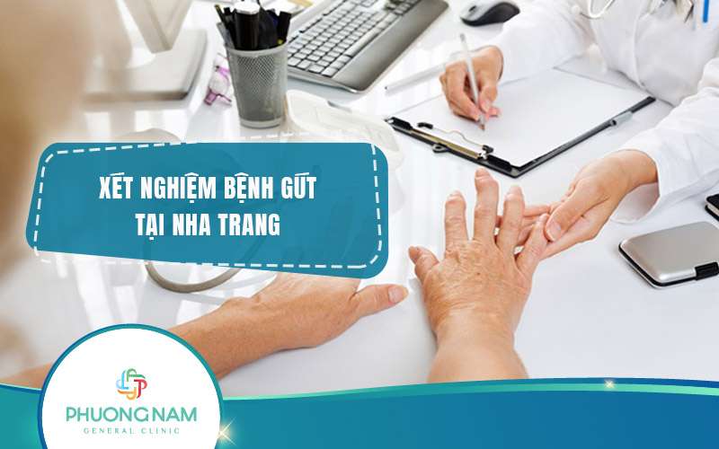 TOP địa chỉ xét nghiệm bệnh gút Nha Trang uy tín