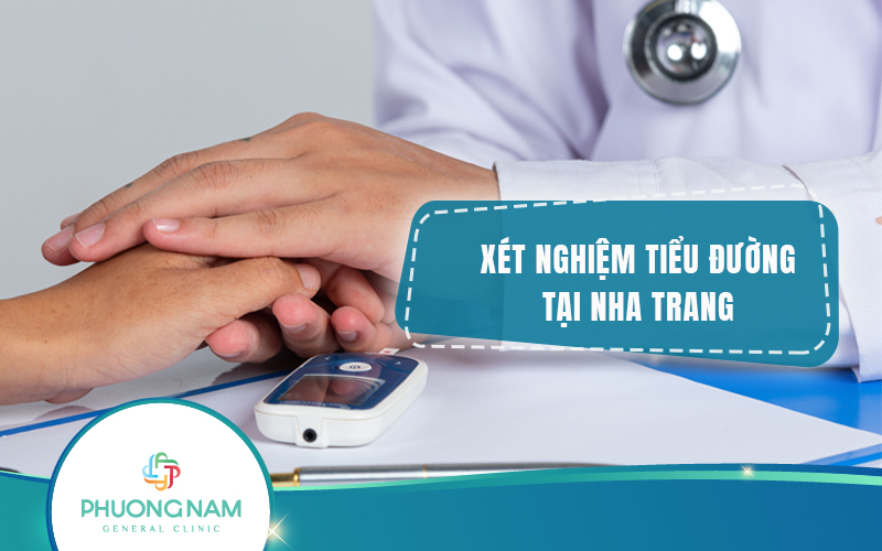 TOP 5 địa chỉ xét nghiệm tiểu đường Nha Trang uy tín
