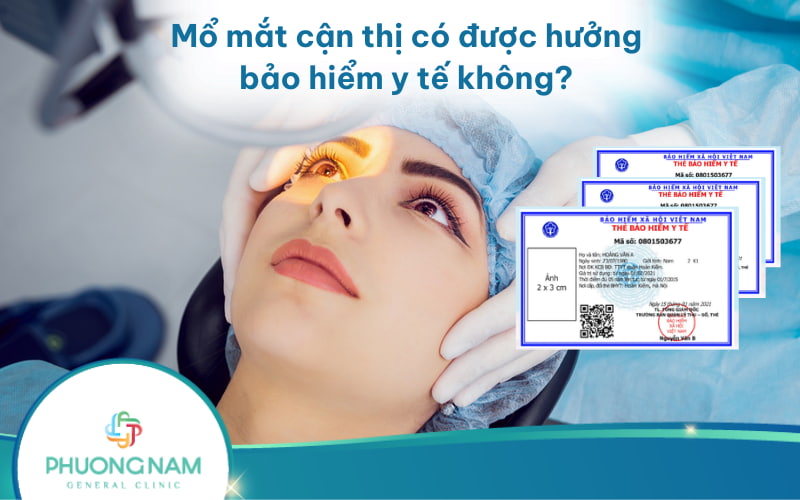 Mổ mắt cận thị có được hưởng bảo hiểm y tế không? Và được chi trả bao nhiêu?