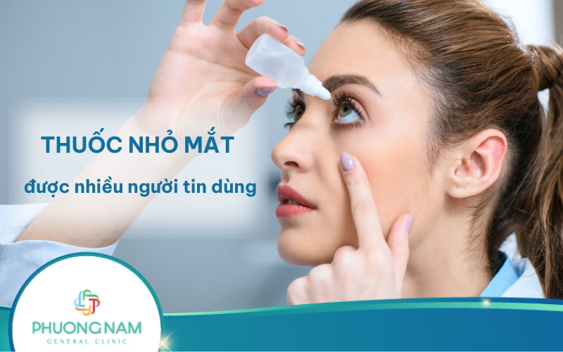 Top 13 thuốc nhỏ mắt được nhiều người tin dùng