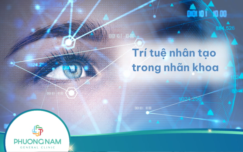 Ứng dụng trí tuệ nhân tạo trong nhãn khoa như thế nào?