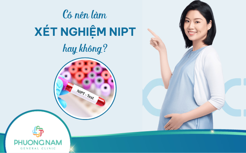 Có nên làm xét nghiệm NIPT không và ý nghĩa của xét nghiệm