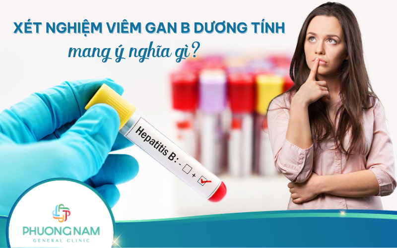 Ý nghĩa kết quả xét nghiệm viêm gan B dương tính