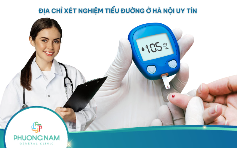 Địa chỉ xét nghiệm tiểu đường ở Hà Nội