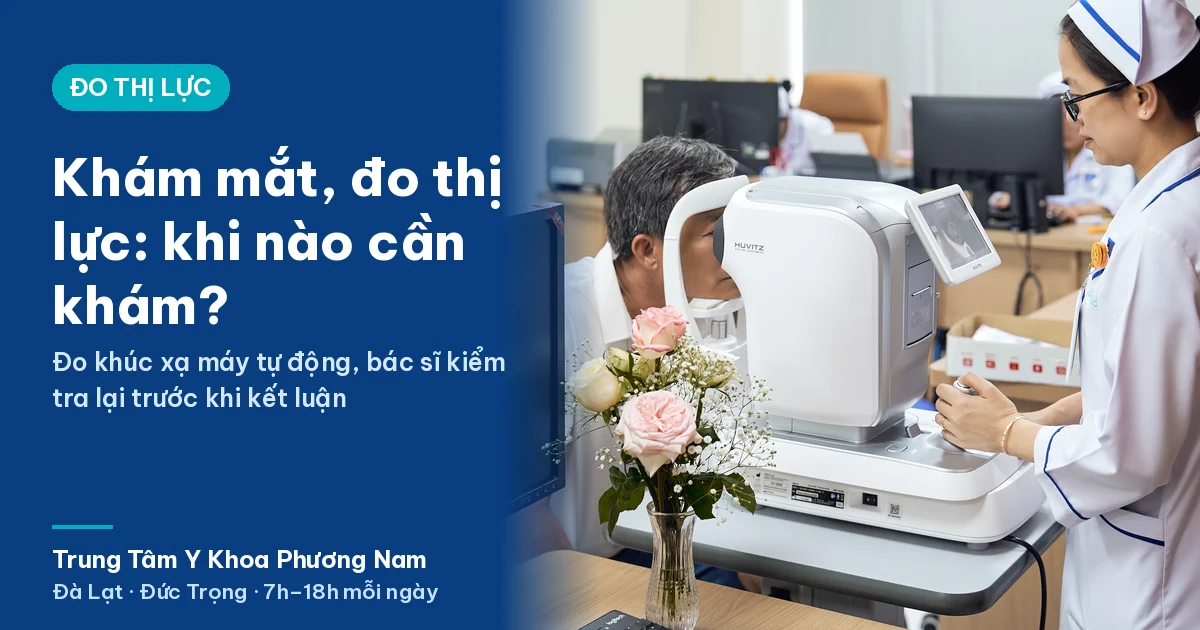 Khám mắt, đo thị lực tại Trung Tâm Y Khoa Phương Nam