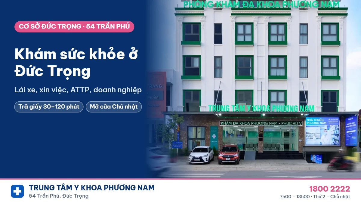 Khám sức khỏe ở Đức Trọng: lái xe, xin việc, ATTP, doanh nghiệp