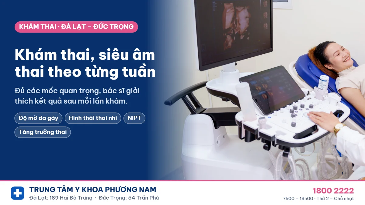 Khám thai, siêu âm thai ở Đà Lạt và Đức Trọng: lịch khám theo từng tuần